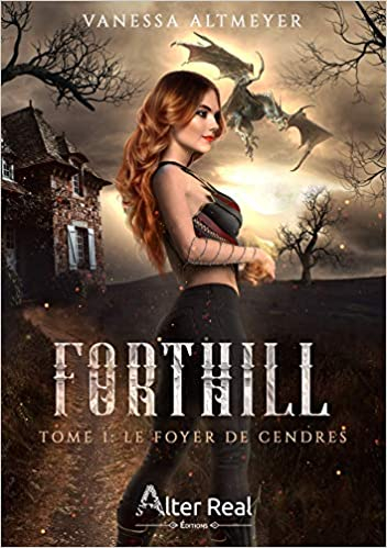 Résumé de Forthill, tome 1 : Le foyer de cendres