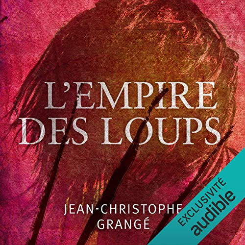 Résumé de L'Empire des loups