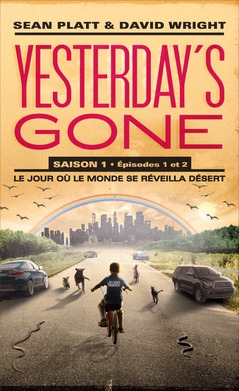 Résumé de Yesterday's Gone, saison 1, tomes 1 et 2 : Le jour où le monde se réveilla désert