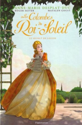 Résumé de Les colombes du Roi-Soleil (BD), tome 2 : Le secret de Louise
