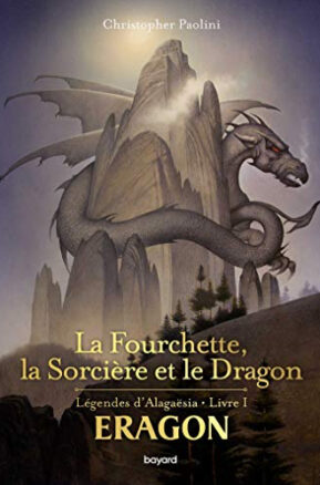 Résumé de Eragon : Légendes d'Alagaësia, tome 1 : La Fourchette, la Sorcière et le Dragon