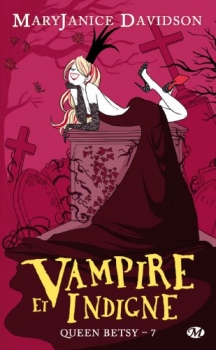 Résumé de Queen Betsy, tome 07 : Vampire et indigne