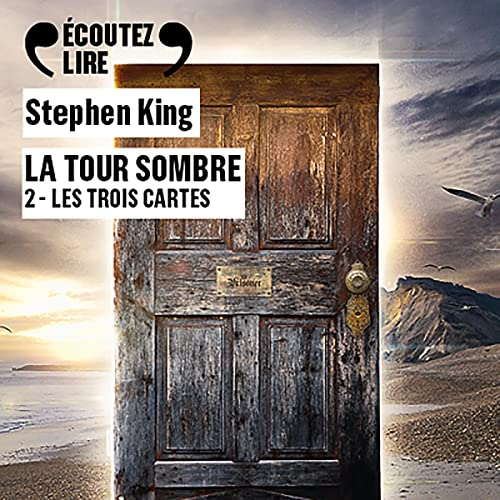 Résumé de La Tour sombre, tome 2 : Les Trois Cartes