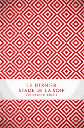Résumé de Le dernier stade de la soif
