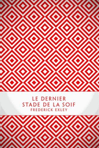 Résumé de Le dernier stade de la soif