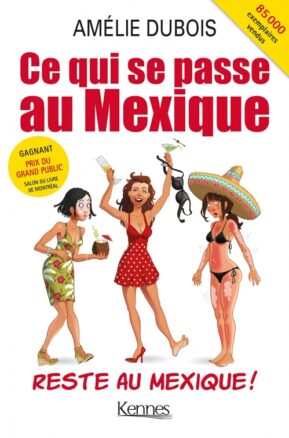 Résumé de Ce qui se passe au Mexique reste au Mexique !
