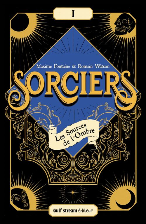Résumé de Sorciers, tome 1 : Les Sources de l’Ombre