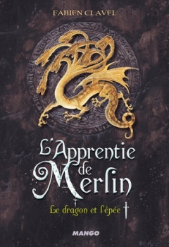Résumé de L'apprentie de Merlin, tome 1 : Le Dragon et l'épée