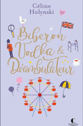 Résumé de Biberon, Vodka & Déambulateur
