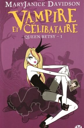 Résumé de Queen Betsy, tome 01 : Vampire et célibataire