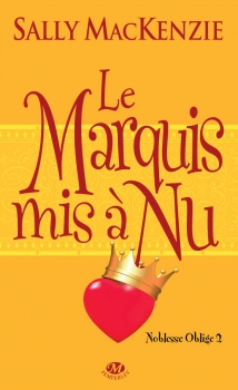 Résumé de Noblesse oblige, tome 2 : Le marquis mis à nu