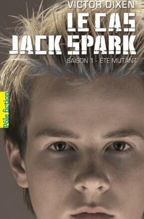 Résumé de Le Cas Jack Spark, tome 1 : Eté Mutant