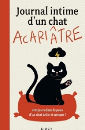 Résumé de Journal intime d'un chat acariâtre, tome 1 : 400 jours dans la peau d'un chat drôle et cynique