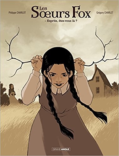 Résumé de Les Soeurs Fox, tome 1 : Esprits, êtes-vous là ?