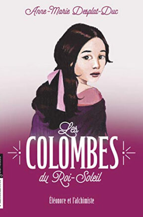 Résumé de Les Colombes du Roi-Soleil, tome 06 : Eléonore et l'alchimiste