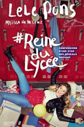 Résumé de #reinedulycée : Confessions d'une star des réseaux sociaux