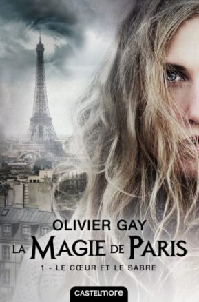 Résumé de La magie de Paris, tome 1 : Le coeur et le sabre
