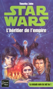 Résumé de Star Wars (Légendes) : La croisade noire du Jedi fou, tome 1 : L'héritier de l'Empire