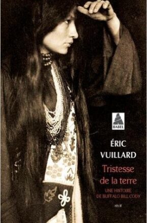Résumé de Tristesse de la terre : Une histoire de Buffalo Bill Cody