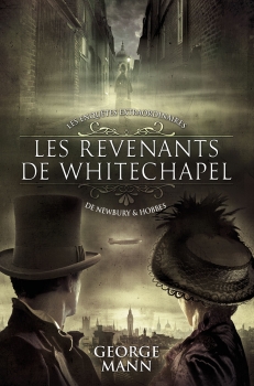 Résumé de Les Enquêtes extraordinaires de Newbury et Hobbes, tome 1 : Les revenants de Whitechapel