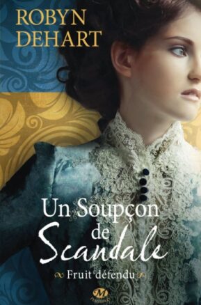 Résumé de Fruit défendu, tome 2 : Un soupçon de scandale