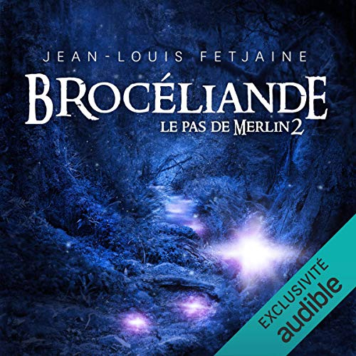 Résumé de Le Pas de Merlin, tome 2 : Brocéliande