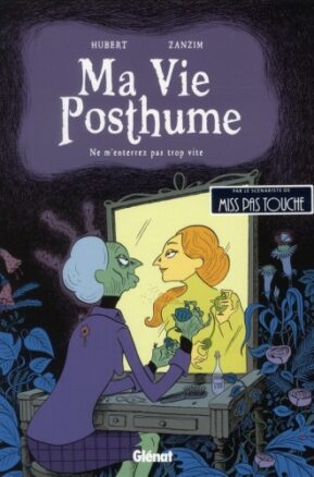 Résumé de Ma vie posthume, tome 1 : Ne m'enterrez pas trop vite