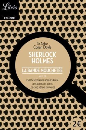 Résumé de Sherlock Holmes : La bande mouchetée suivi de trois autres récits
