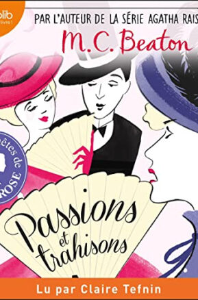 Résumé de Les enquêtes de Lady Rose, tome 4 : Passions et trahisons