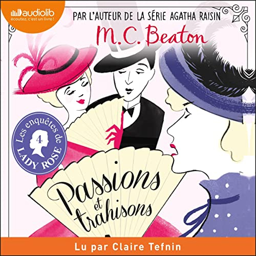 Résumé de Les enquêtes de Lady Rose, tome 4 : Passions et trahisons