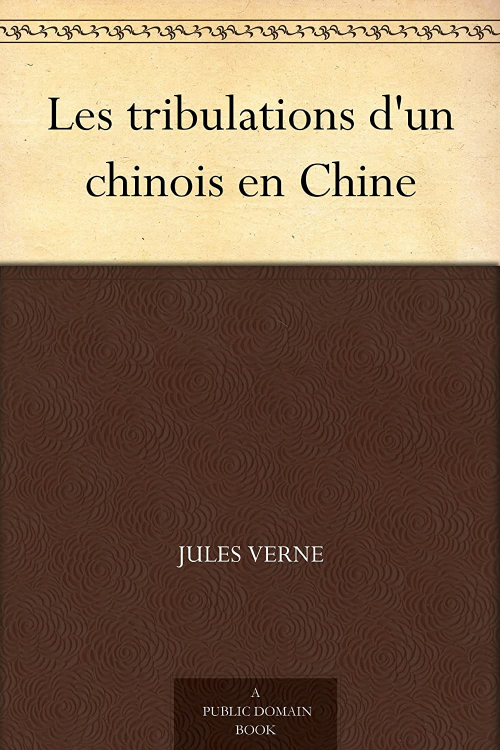 Résumé de Les tribulations d'un chinois en Chine