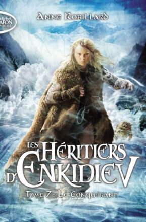 Résumé de Les héritiers d'Enkidiev, tome 07 : Le conquérant