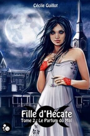 Résumé de Fille d'Hécate, tome 2 : Le Parfum du mal