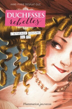 Résumé de Duchesses Rebelles, tome 1 : L'intrépide cousine du roi
