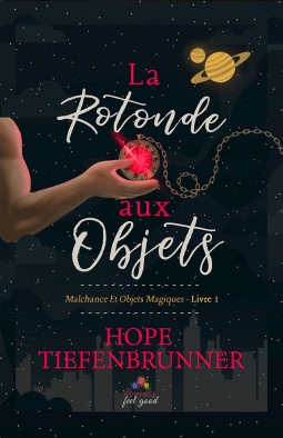 Résumé de Malchance et objets magiques, tome 1 : La rotonde aux objets
