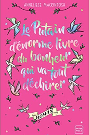 Résumé de Le putain d'énorme livre du bonheur qui va tout déchirer