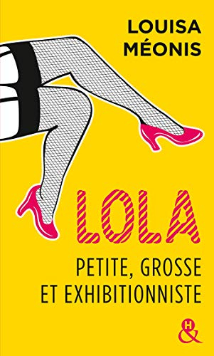 Résumé de Lola, saison 1, tome 1 : Lola, petite, grosse et exhibitionniste