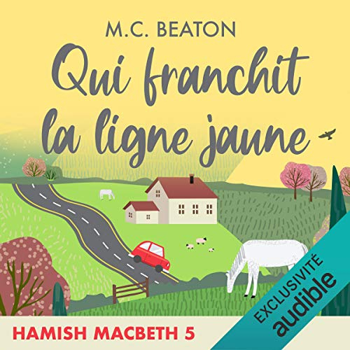 Résumé de Hamish Macbeth, tome 05 : Qui franchit la ligne jaune